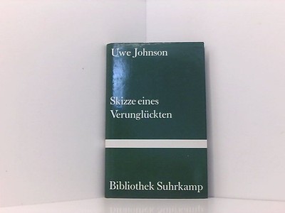 Skizze eines Verunglückten Uwe Johnson Johnson, Uwe: