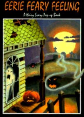 Eerie Feary Feeling A Hairy Scary Pop-Up Book by Joy N. Hulme