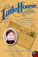 A Little House Traveler: Writings From Laura Ingalls Wilder`s Journeys Across Am on sale A Little House Traveler: Writings From Laura Ingalls Wilder`s Journeys Across Am on sale