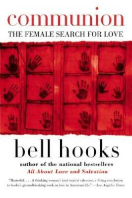 Communion: The Female Search for Love - Paperback By bell hooks - GOOD