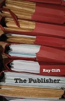 The Publisher Ray Clift Taschenbuch Kartoniert / Broschiert Englisch 2016