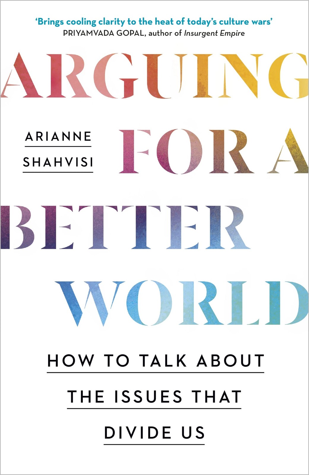 Arguing for a Better World: How to talk about the by Arianne Shahvisi HARDBACK - Image 8