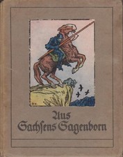 Aus Sachsens Sagenborn : Ein Heimatbuch. Der Jugend dargeboten v. Leipziger Lehr