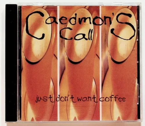 Caedmon's Call Just Don't Want Coffee CD