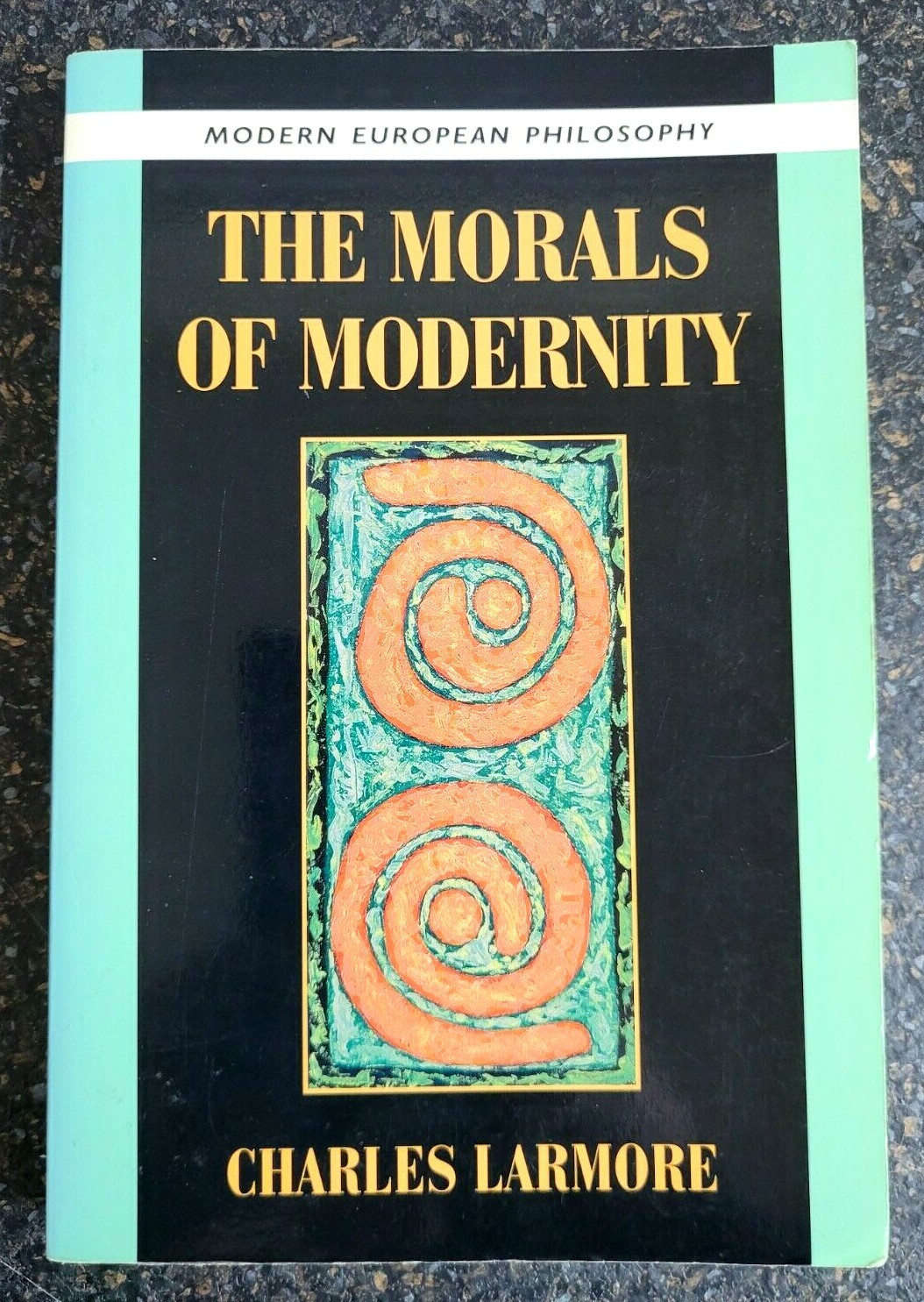 The Morals of Modernity by Charles Larmore , Paperback