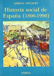 Historia Social de Espana 1800-1990 von Shubert, Adrian | Buch | Zustand gut - Bild 1 von 1