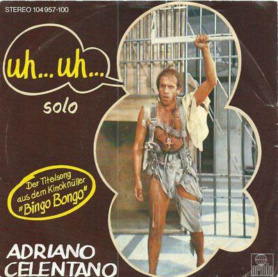 Adriano Celentano - Uh Uh: Titelsong aus dem Film: Bingo Bongo (7'' Vinyl-Single)