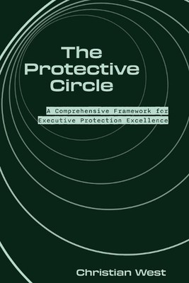 The Protective Circle: A Comprehensive Framework for Executive Protection Excell