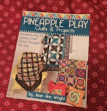Pineapple Play Qilts & Projects By Jwan Ann Wright