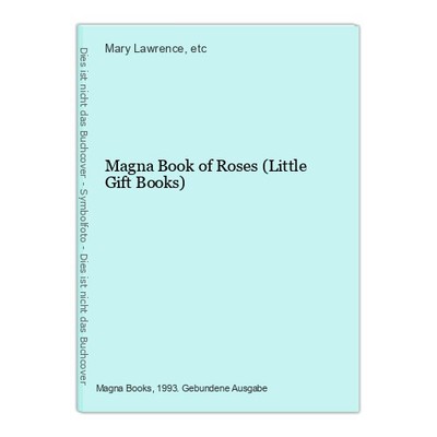 Magna Book of Roses (Little Gift Books) Lawrence, Mary and etc.: