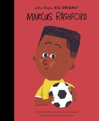 Marcus Rashford (87) (Little People, BIG DREAMS), Sanchez Vegara, Maria Isabel, 
