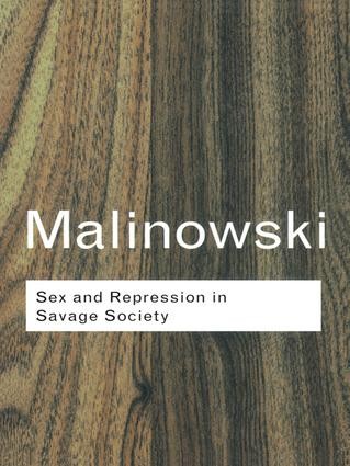 Sex and Repression in Savage Society - 2nd Edition