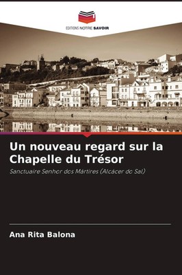 Un nouveau regard sur la Chapelle du Trésor Ana Rita Balona Taschenbuch 2026
