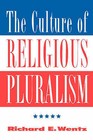 The Culture of Religious Pluralism by Richard E. Wentz (Paperback, 1997)