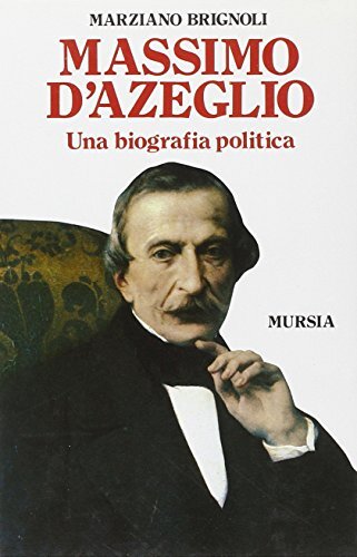 9788842586111 Massimo d'Azeglio. Una biografia politica - Marziano Brignoli