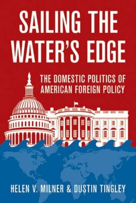 Sailing the Waters Edge: The Domestic Politics, Milner, Tingley Hardcover+=