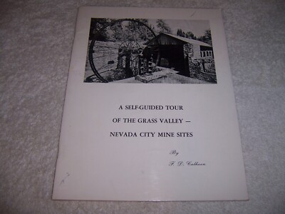 A Self-Guided Tour of Grass Valley Nevada City Mine Sites California gold mining