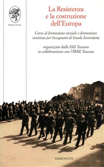 - La Resistenza e la costruzione dell'Europa. Corso di formazione iniziale e fo