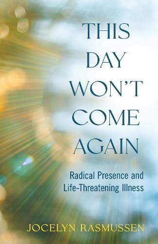 Jocelyn Rasmussen This Day Won't Come Again (Tascabile)