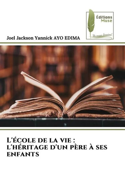 L'éCole De La Vie : L'héRitage D'un PèRe à Ses Enfants Edima Taschenbuch 2023-image