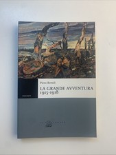 La grande avventura 1915-1918. Tre anni di guerre con i bersaglieri, con gli...