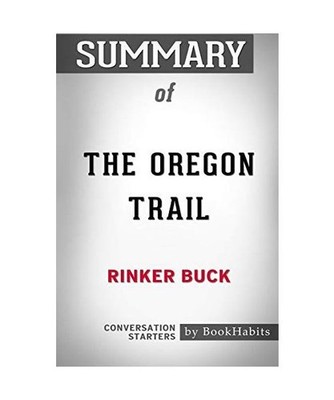 Summary of The Oregon Trail by Rinker Buck: Conversation Starters: Conversation 