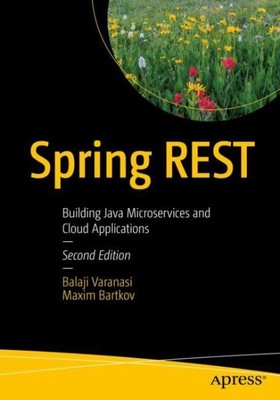 Spring Rest : Building Java Microservices and Cloud Applications, Paperback b...