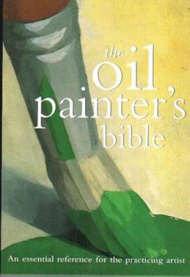 #ad Oil Painter#x27;s Bible: An Essential Reference for the Practicing Artist Ar GOOD $4.74