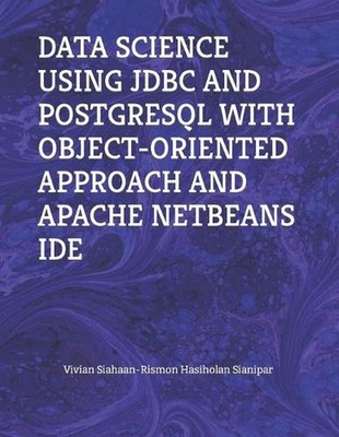 Data Science Using JDBC and PostgreSQL with Object-Oriented Approach and Apache