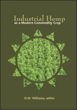 Industrial Hemp as a Modern Commodity Crop, Paperback by Williams, D. w. (EDT...