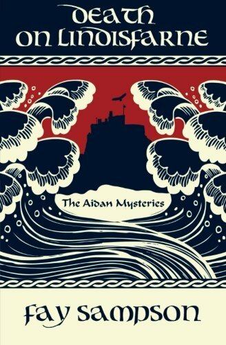 Death on Lindisfarne: The Aidan Mysteries By Fay Sampson