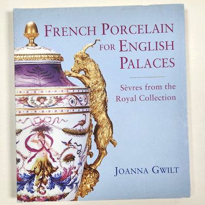 French Porcelain for English Palaces Sèvres from Royal Collection Gwilt 2009 PB