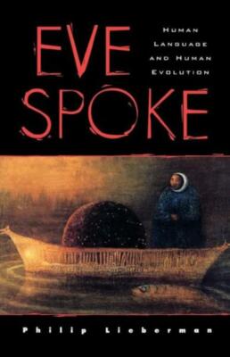 Eve Spoke: Human Language And Human Evolution