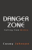 Casey Johnson | Danger Zone | Taschenbuch | Englisch (2015) | Westbow Press