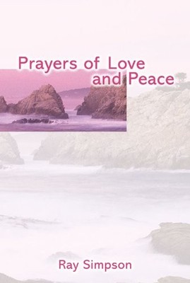 Prayers of Love and Peace by Simpson, Ray Hardback Book The Fast Free Shipping