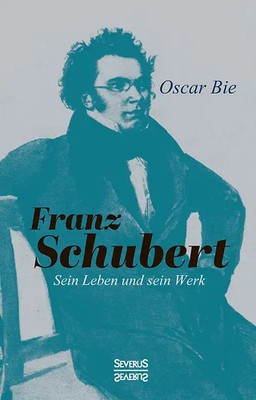 Franz Schubert - Sein Leben und sein Werk ZUSTAND SEHR GUT