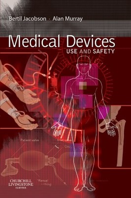 Medical Devices : Use and Safety by Bertil Jacobson and Alan Murray (2006, ...