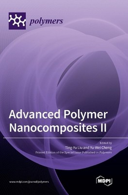 Advanced Polymer Nanocomposites II by Ting-Yu Liu Hardcover Book