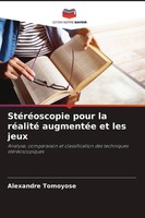 Alexandre Tomoyose | StéRéOscopie Pour La RéAlité AugmentéE Et Les Jeux | Buch