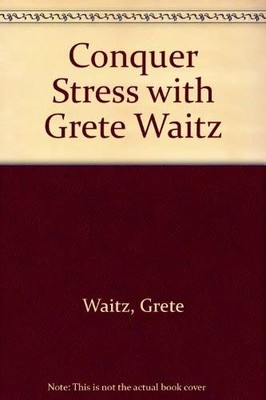 CONQUER STRESS WITH GRETE WAITZ - Hardcover *Excellent Condition*