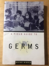 Field Guide to Germs by Wayne Biddle (1996, T...