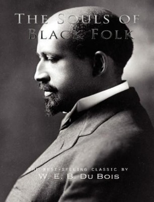 W E B Du Bois The Souls of Black Folk (Taschenbuch)