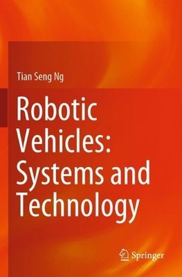 Robotic Vehicles: Systems and Technology - 9789813366893