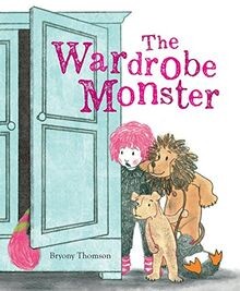 THE WARDROBE MONSTER von Bryony Thomson | Buch | Zustand gut