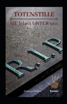 Totenstille: SIE leben UNTER uns von Seiller, Andreas | Buch | Zustand sehr gut