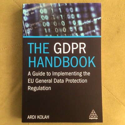 The GDPR Handbook: A Guide to Implementing the EU General Data Protection...