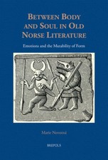 Between Body and Soul in Old Norse Literature: Emotions and the Mutability of