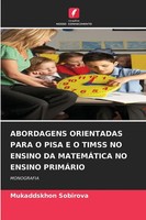 Mukaddskhon Sobirova | Abordagens Orientadas Para O Pisa E O Timss No Ensino...