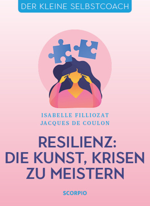 Thumbnail - Resilienz: Die Kunst, Krisen Zu Meistern Isabelle Filliozat (u. A.)