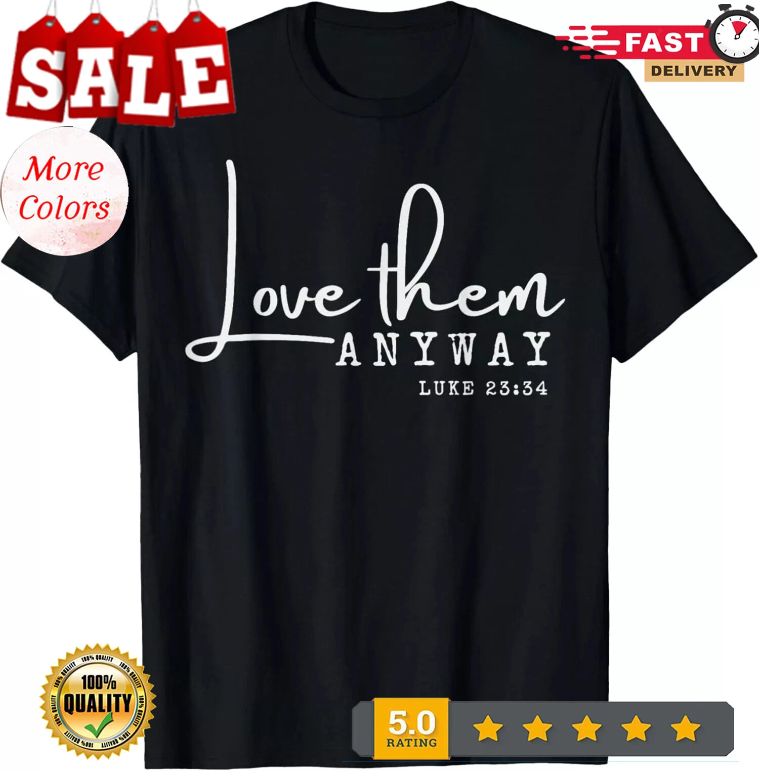 2025 Love Them Anyway Faith-Based Inspirational Christian Unisex T-Shirt